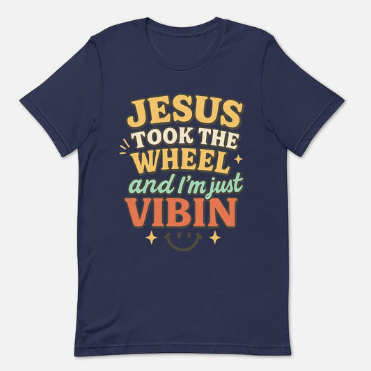Jesus Took The Wheel and I’m Just Vibin’ T-Shirt  -  Funny Jesus Shirt For Christians- Navy- Up To 5XL