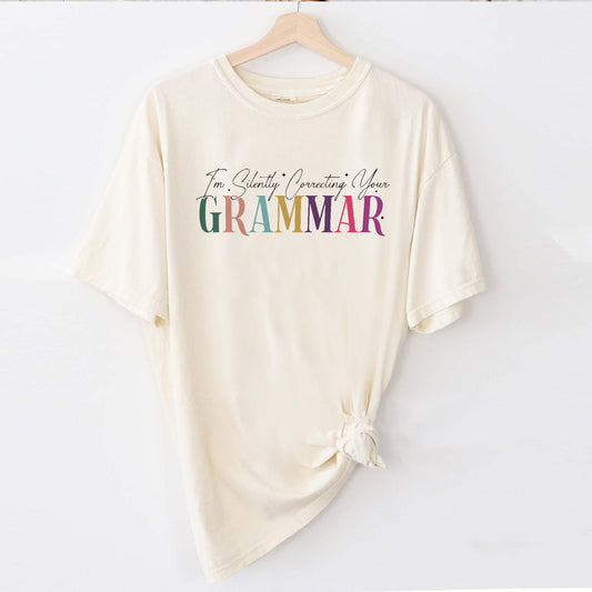 I’m Silently Correcting Your Grammar T-Shirt  -  Funny Shirt For Teacher - Natural - Up To 5XL