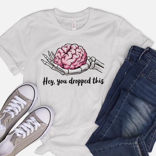 Funny Sarcastic Shirt – Hey You Dropped This – Clever Skeleton Tee - White - Up To 5XL