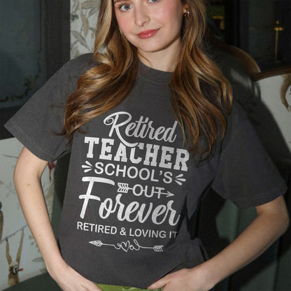 School’s Out Forever, Retired and Loving It T-Shirt -  Funny Shirt For Retired Teacher - Black - Up To 5XL