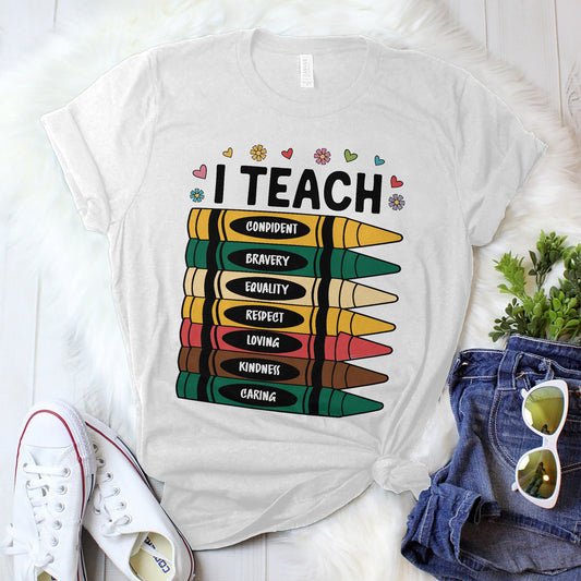 I Teach Strength Bravery Equality Love Kindness T-Shirt  -  Funny Shirt For Teacher - White- Up To 5XL