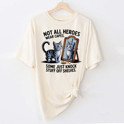Funny Cat Shirt – Not All Heroes Wear Capes – Cute Kitty Shirt for Women - Natural - Up To 5XL