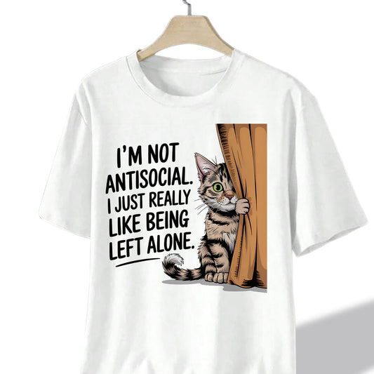 I’m Not Antisocial I Just Really Like Being Left Alone T-Shirt – Funny Introvert Graphic Tee – White – Sizes Up to 5XL