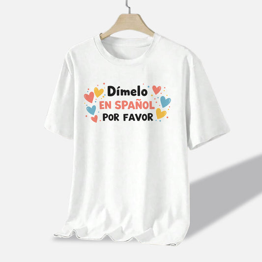 Dímelo En Español T-Shirt - Funny Shirt For Teacher - White- Up To 5XL