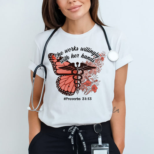 Faith Medical Shirt for Nurse – She Works Willingly with Her Hands - Proverbs 31:13 - White - Up To 5XL