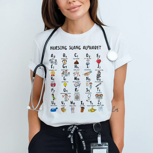 Nurse Shirt – Nursing Slang Alphabet Tee – Funny Gift Shirt for RN - White - Up To 5XL