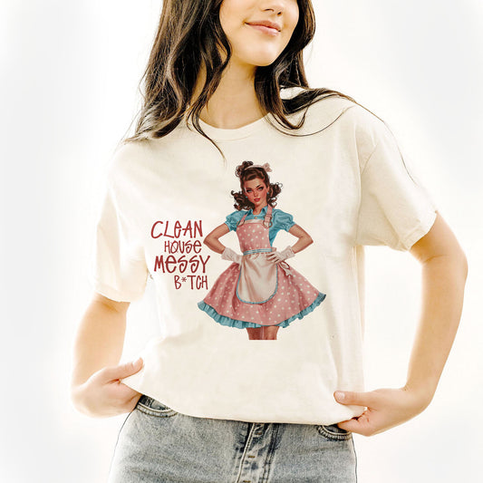 Clean House Messy B*tch T-Shirt – Funny Women Sarcastic Tee - White - Up To 5XL