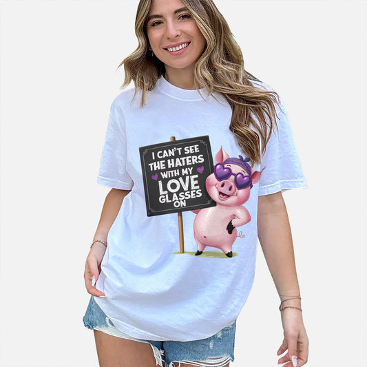 Positive Pig Shirt – I Can’t See the Haters with My Love Glasses – Cute Funny Tee- White - Up To 5XL