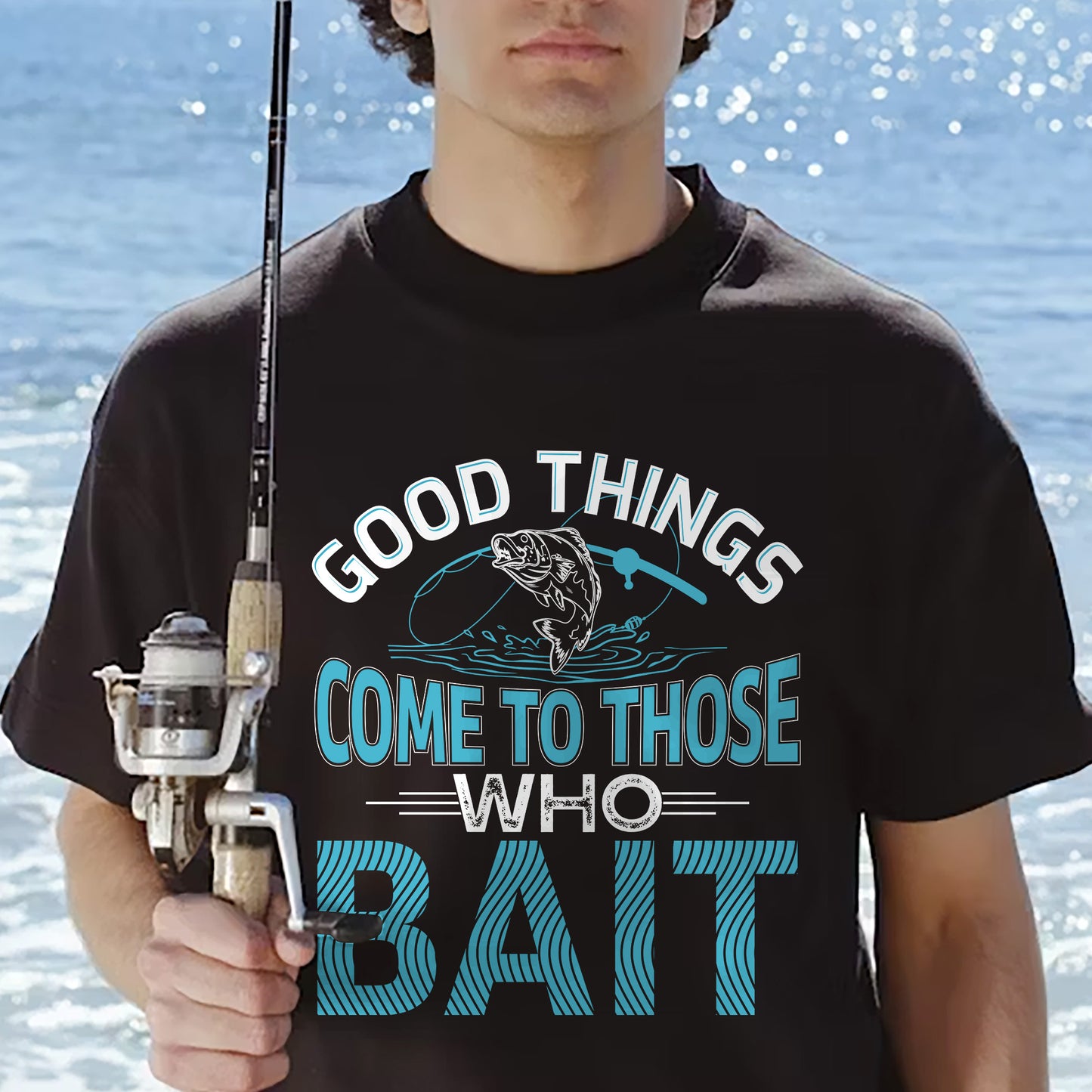 Good Things Come To Those Who Bait Shirt – Funny Fishing Tee – Humorous Fisherman Gift – Black – Up To 5XL