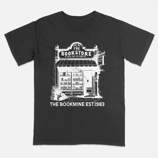 Book Lover Shirt – Take Me To The Bookstore & Tell Me I'm Pretty – The Bookmine Est. 1983 – Black – Up To 5XL