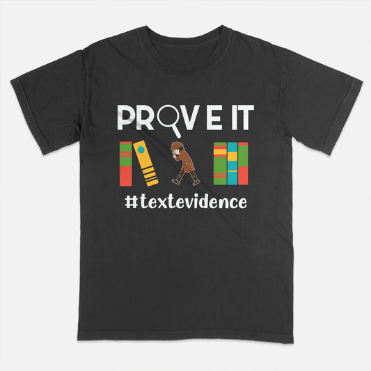 Sleuth Shirt – Prove It with Text Evidence Tee – Funny Reading Detective Teacher Shirt – Black – Up To 5XL