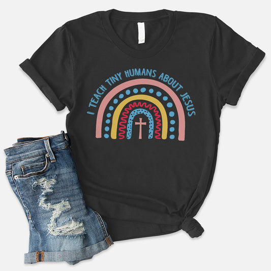 I Teach Tiny Humans About Jesus T-Shirt  -  Funny Shirt For Teacher - Black - Up To 5XL