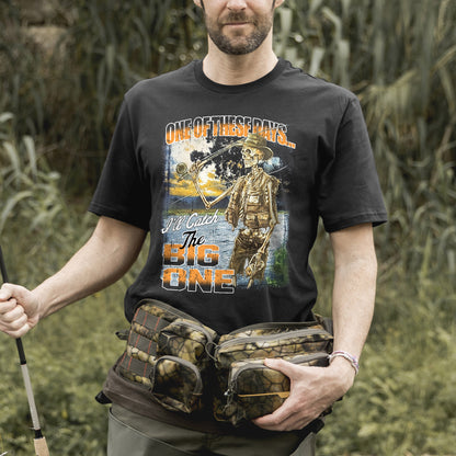 One Of These Days I'll Catch The Big One Shirt – Funny Fishing Tee – Fisherman Humor Gift – White – Up To 5XL
