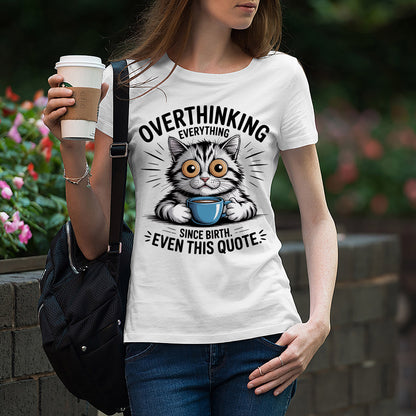 Funny Anxiety Shirt – Overthinking Cat with Coffee – Mental Health Tee - White - Up To 5XL