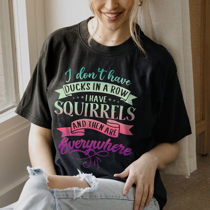 Funny ADHD Shirt For Women – I Have Squirrels and They’re Everywhere Tee - Black- Up To 5XL