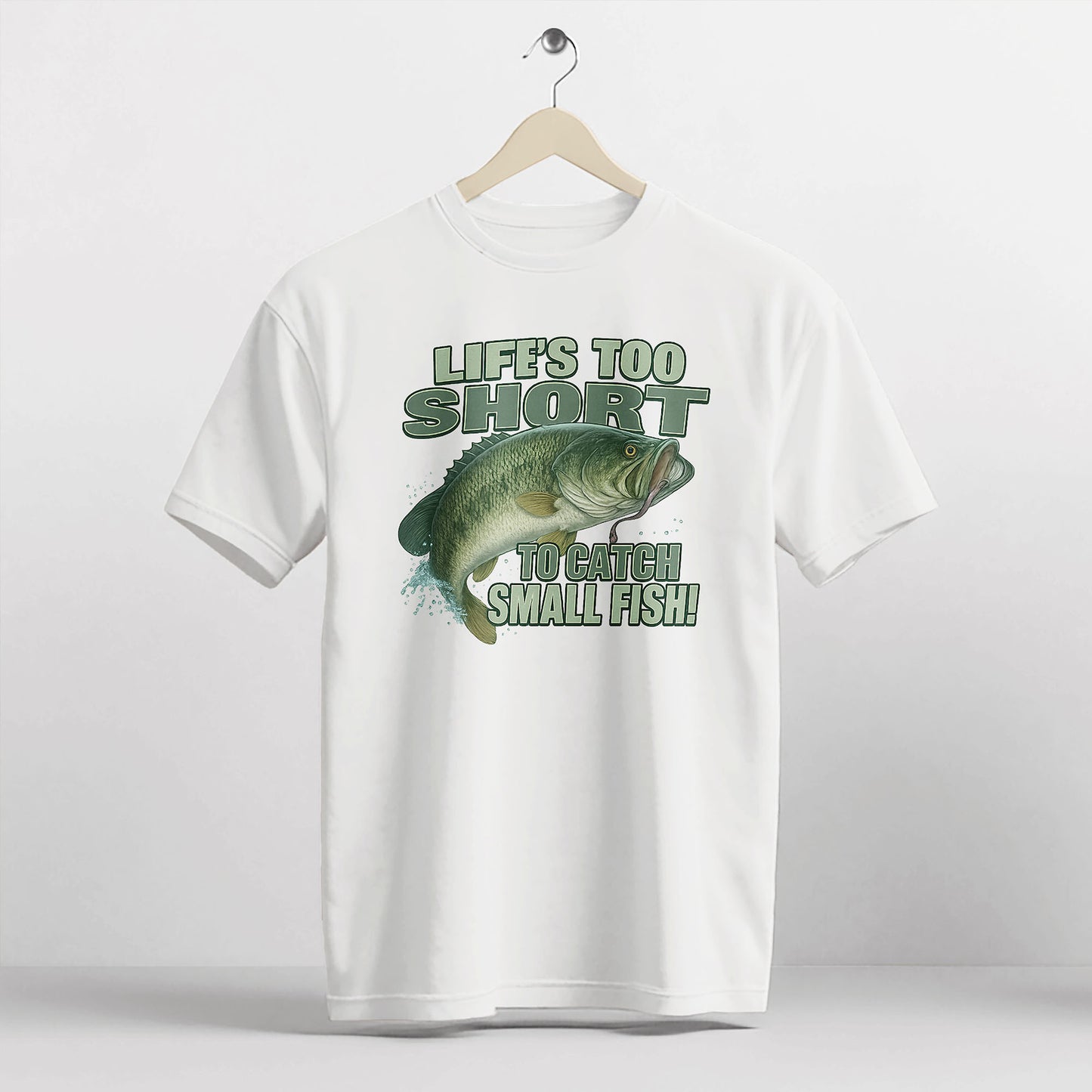 Life’s Too Short to Catch Small Fish Shirt – Funny Big Catch Fishing Tee – Humorous Angler Gift – White – Up To 5XL