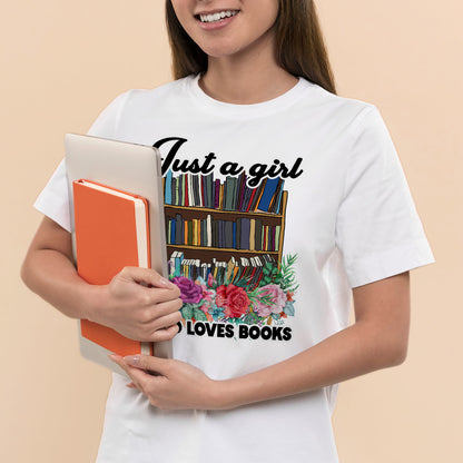 Library Shirt – Just A Girl Who Loves Books Tee – Book Lover Gift for Women –  White – Up To 5XL