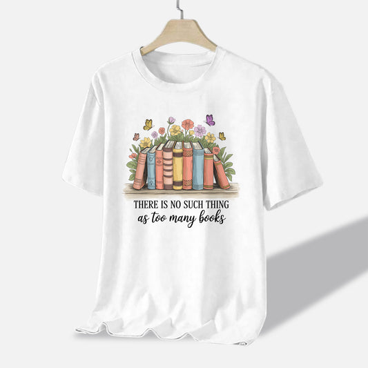 Floral Book Lover Tee – Too Many Books Shirt – Funny Gift for Reading – White – Up To 5XL