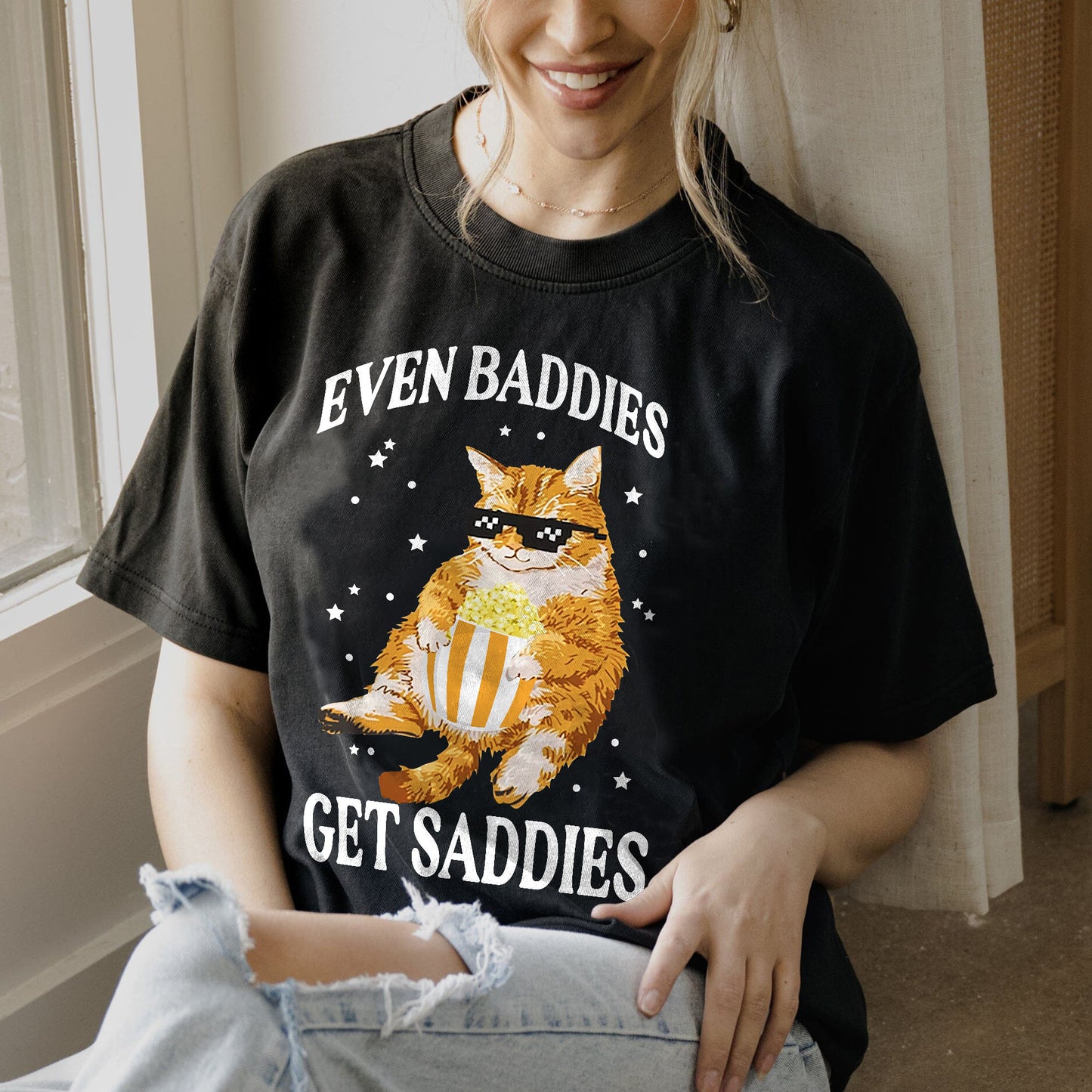 Funny Cat T-Shirt – Even Baddies Get Saddies Tee – Emotional Humor T-Shirt for Women- Black- Up To 5XL