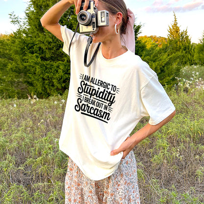 Funny Women Shirt - I Am Allergic to Stupidity I Break Out in Sarcasm Tee - Sarcastic Humor Tee - Natural - Up To 5XL