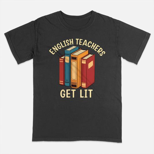 English Teachers Get Lit Shirt – Funny Literature Teacher Tee – Book Lover Gift – Black – Up To 5XL