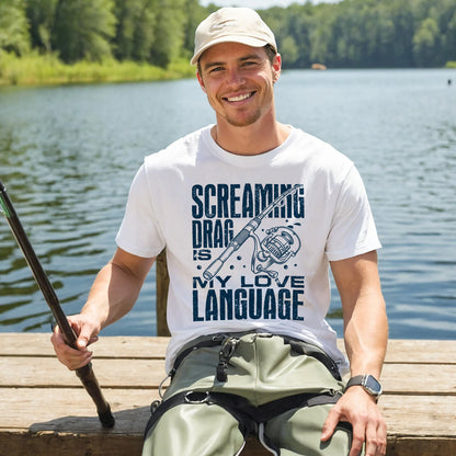 Funny Angler Shirt – Screaming Drag Is My Love Language Tee – Fishing Gift for Fishermen – White – Up To 5XL