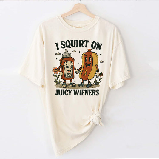 Inappropriate T-Shirt – Funny Hot Dog Sauce Joke Shirt – Juicy Wieners Graphic Tee - Natural - Up To 5XL
