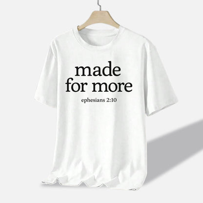 Made for More T-Shirt – Ephesians 2:10 T-Shirt -  Funny Jesus Shirt For Christians- White- Up To 5XL