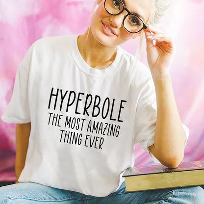 Hyperbole Shirt – The Most Amazing Thing Ever Tee – Funny English Teacher Gift – White – Up To 5XL