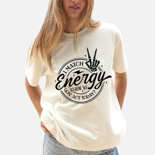 Inappropriate Attitude Shirt – I Match Energy Skeleton Hand Funny Tee - Natural - Up To 5XL