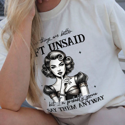 Some Things Are Better Left Unsaid But I’m Probably Gonna Say Them Anyway T-Shirt  – Funny Women Sarcastic Tee - White - Up To 5XL