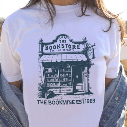 Book Lover Shirt – Take Me To The Bookstore & Tell Me I'm Pretty Tee – The Bookmine Est. 1983 – White – Up To 5XL