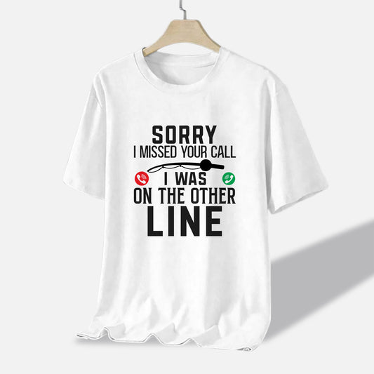 Funny Fishing Shirt – Sorry I Missed Your Call I Was on the Other Line Tee – Humor Gift for Anglers – White – Up To 5XL