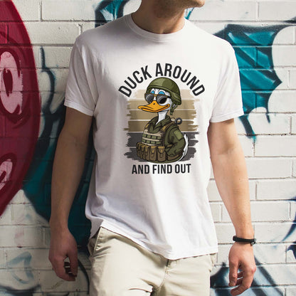 Funny Animal Shirt – Duck Around and Find Out – Sarcastic Bird Meme Tee – White – Up To 5XL