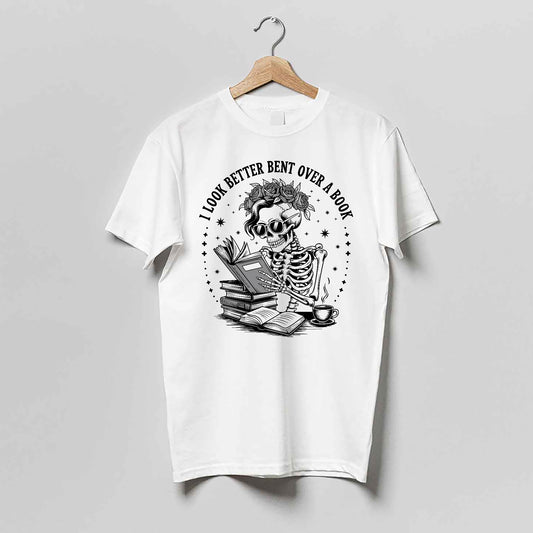 Funny Book Lover Shirt – I Look Better Bent Over a Book – Nerdy Reading Quote Tee – White – Up To 5XL