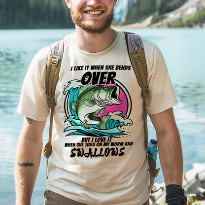 Adult Humor Fishing Shirt – I Like When She Bends Over Worm Tug Joke Tee – Dirty Fisherman Shirt – Natural – Up To 5XL