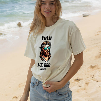Funny Christian Shirt – YOLO JK BRB Jesus – Meme Faith-Based Humor Tee – Natural – Up To 5XL