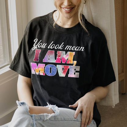 Funny Sassy Quote Shirt – I Am Mean Move Tee – Sarcastic Attitude Shirt for Women - Black- Up To 5XL
