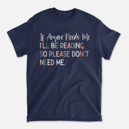 Funny Introvert Book Lover Shirt – If Anyone Needs Me I'll Be Reading Tee – Navy – Up To 5XL