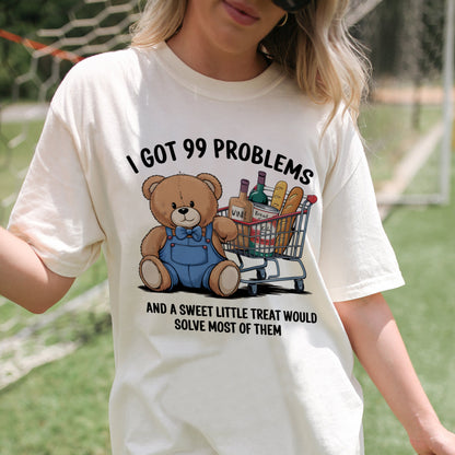 Funny Food Shirt – I Got 99 Problems and a Sweet Treat – Cute Bear Graphic Tee - Natural - Up To 5XL