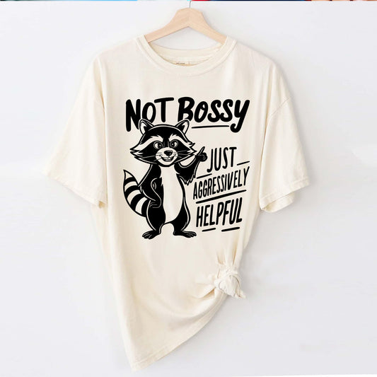 Funny Sarcastic Animal Tee- I'm Not Bossy Just Aggressively Helpful Humor Shirt for Women - Natural - Up To 5XL