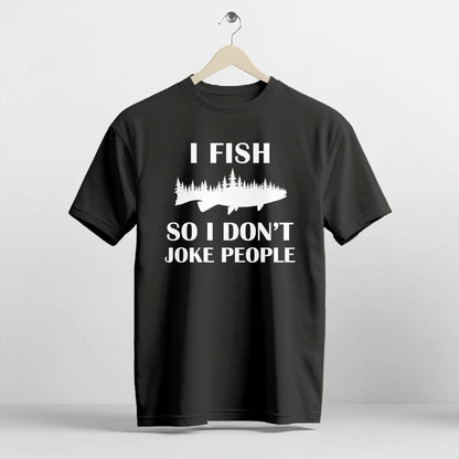 Funny Fishing Tee – I Fish So I Don’t Choke People Shirt – Fisherman Gift Idea – Black – Up To 5XL