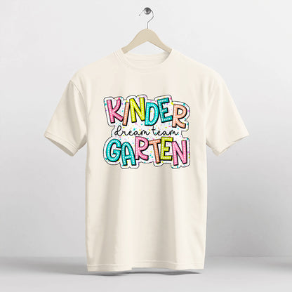 Kindergarten Dream Team Shirt – Teacher & Staff Back to School Tee – Natural – Up To 5XL