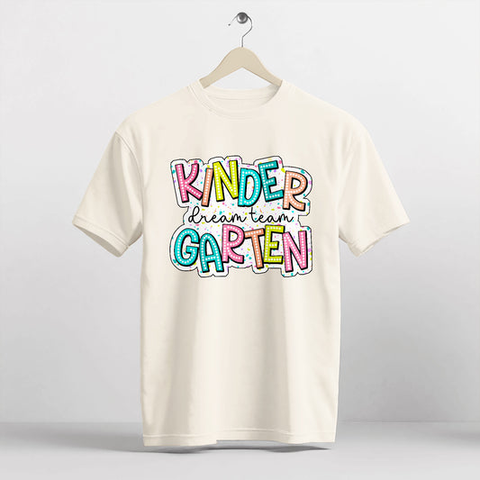 Kindergarten Dream Team Shirt – Teacher & Staff Back to School Tee – Natural – Up To 5XL