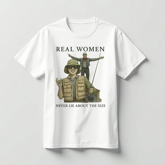 Real Women Never Lie About The Size Shirt – Funny Fishing Tee – Fisherman Humor Gift – White – Up To 5XL