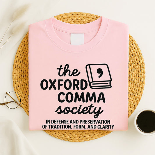 Oxford Comma Society Shirt – In Defense of Tradition, Form, and Clarity Tee – Funny Grammar Teacher Gift – Pink – Up To 5XL