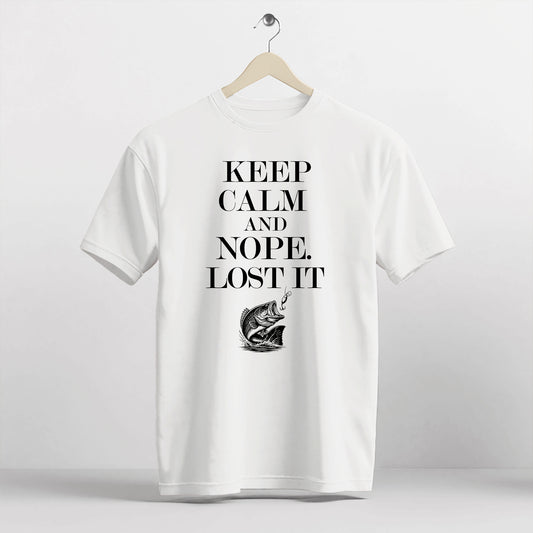 Funny Fishing Tee – Keep Calm And Nope Lost It Shirt – Fisherman Gift Idea – White – Up To 5XL
