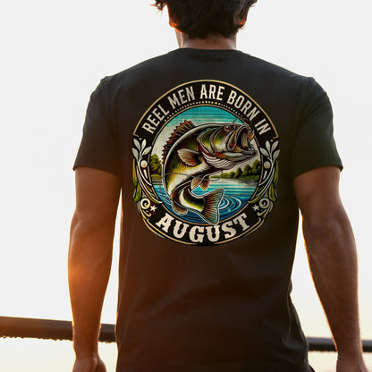Fishing Birthday Gift Tee for Fisherman – Reel Men Are Born In August Shirt – Up To 5XL