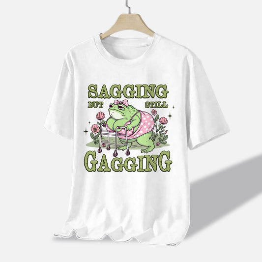 Funny Frog Shirt – Sagging But Still Gagging Tee – Drag Queen Humor Shirt - White - Up To 5XL