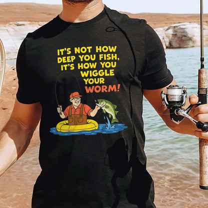 It’s Not How Deep You Fish Shirt – Funny Worm Wiggle Fishing Tee – Humorous Angler Gift – Black – Up To 5XL
